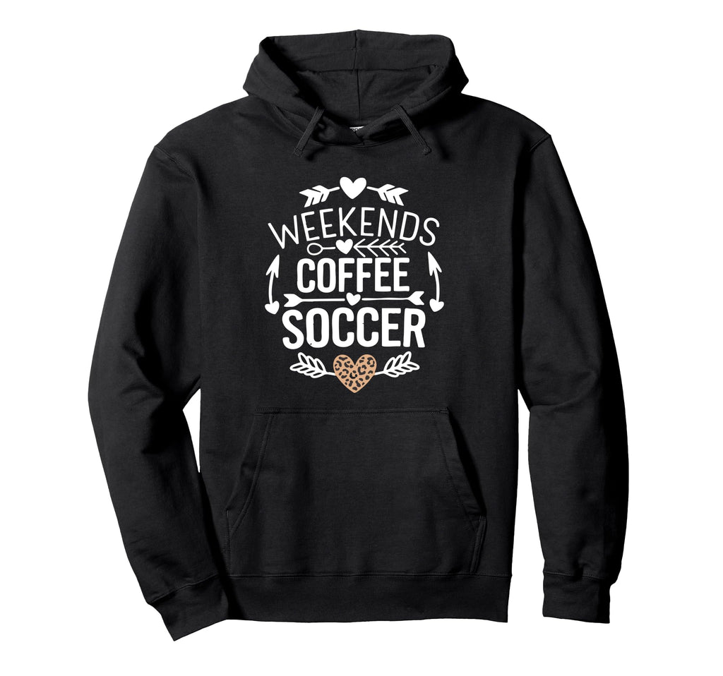 Weekends Coffee And Soccer Mom Life Hoodie - Streetwear Style Men Women - T-Shirt, Sweatshirt, Hoodie