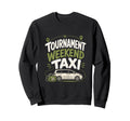 Funny Soccer Tournament Taxi Mom Dad Sweatshirt - Unique Graphic for Adults - T-Shirt, Sweatshirt, Hoodie