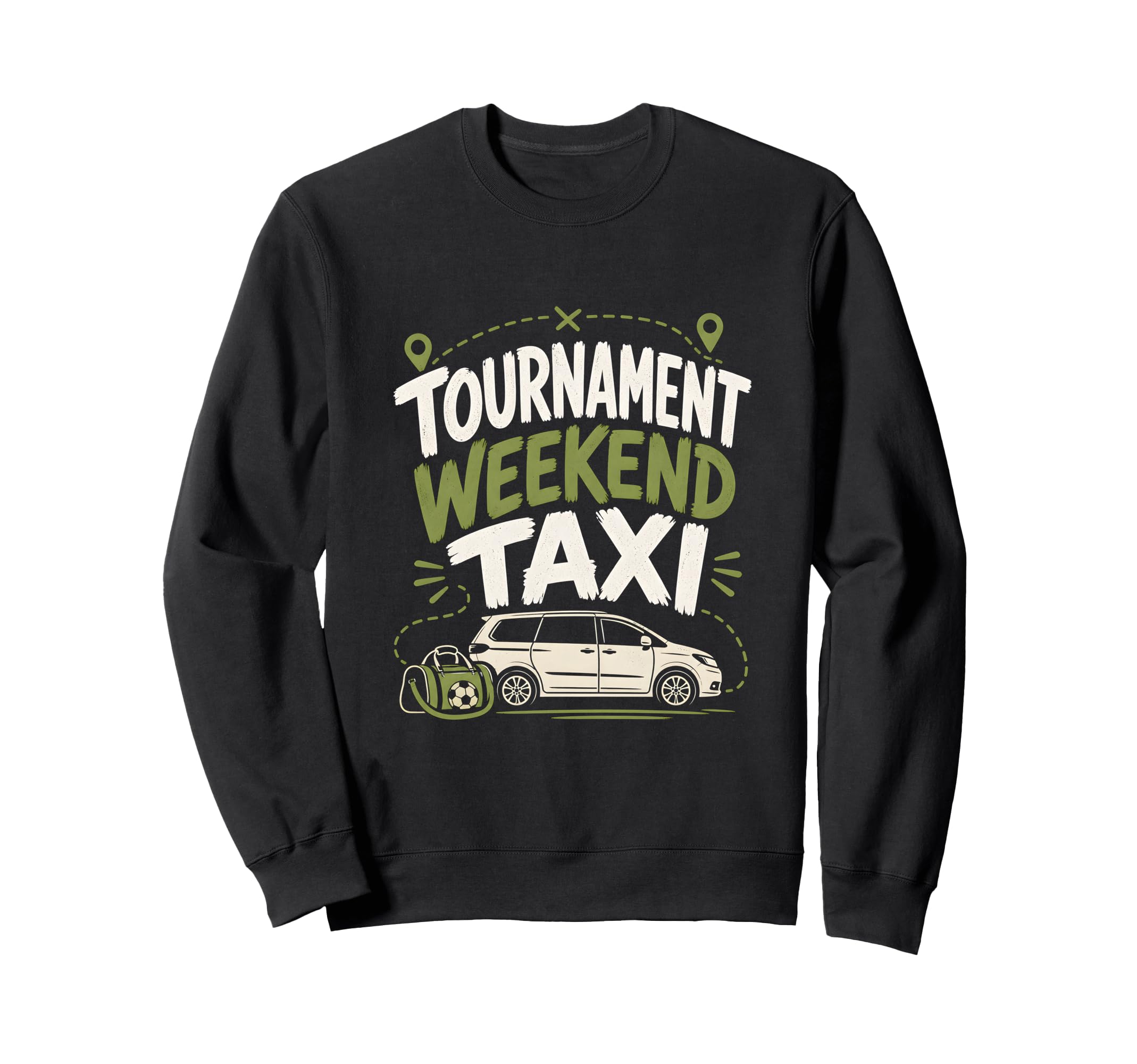Funny Soccer Tournament Taxi Mom Dad Sweatshirt - Unique Graphic for Adults - T-Shirt, Sweatshirt, Hoodie