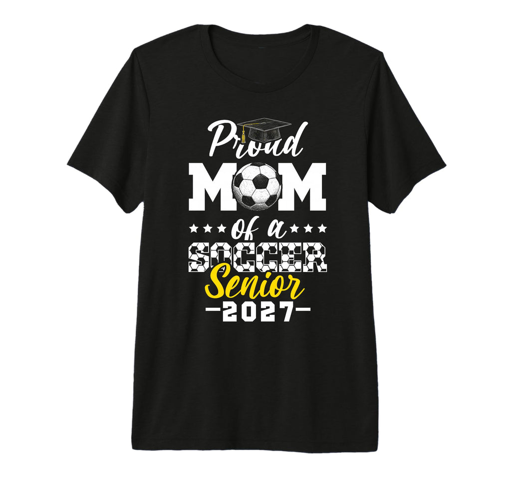 Proud Mom Soccer Senior 2027 Tri Blend T-Shirt - Novelty Apparel Men Women - T-Shirt, Sweatshirt, Hoodie