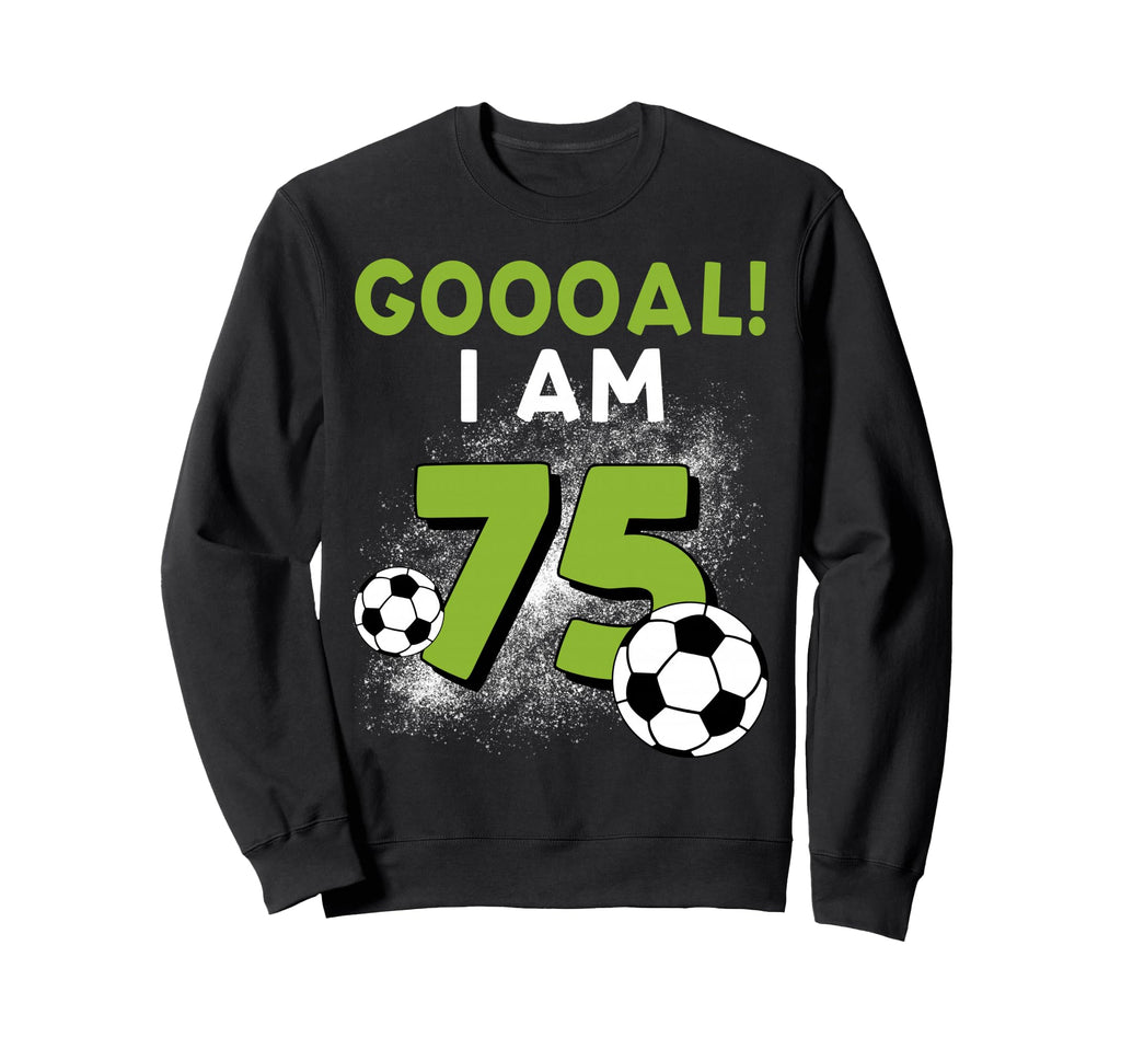 75Th Birthday Soccer Theme Sweatshirt - Fun Novelty Design Men Women - T-Shirt, Sweatshirt, Hoodie