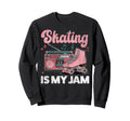 Roller Skating Skate 1970S Skating Is Sweatshirt - Novelty Apparel Unisex - T-Shirt, Sweatshirt, Hoodie