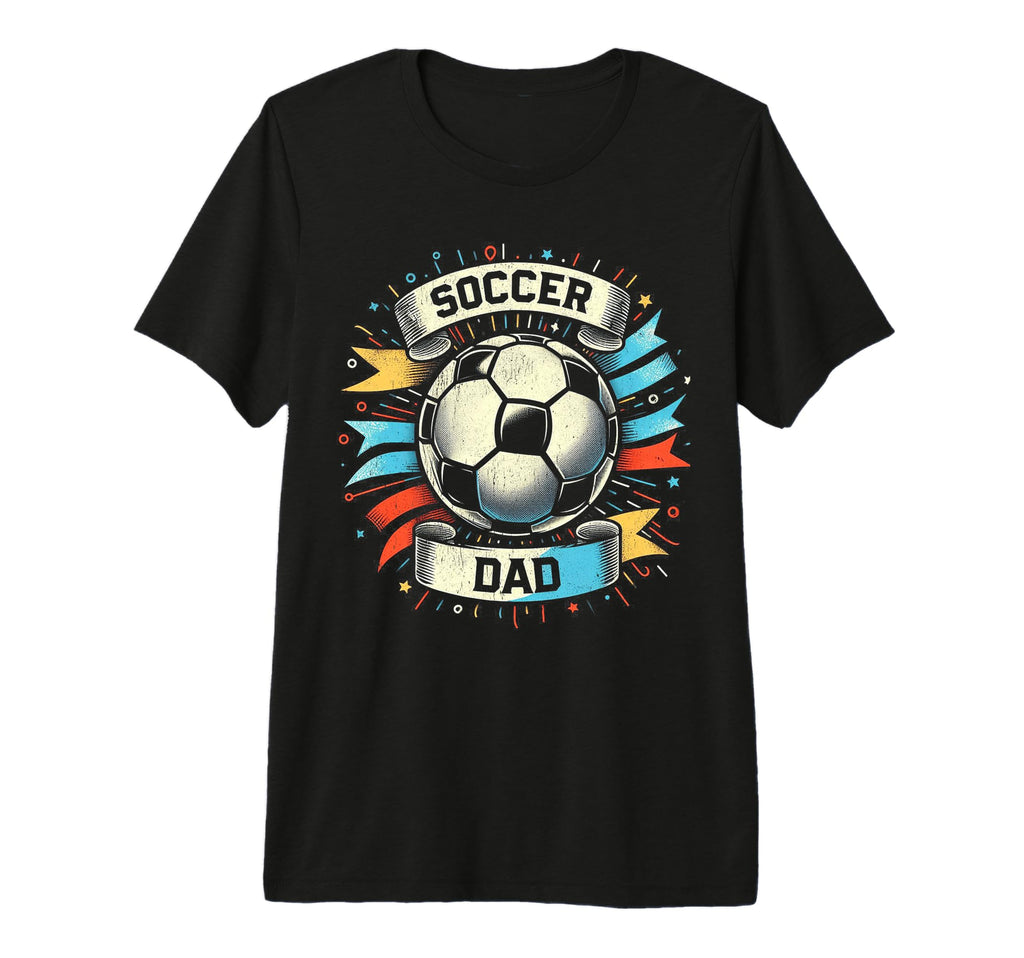 Soccer Dad Family Matching Dad T-Shirt - Casual Everyday Wear Unisex - T-Shirt, Sweatshirt, Hoodie