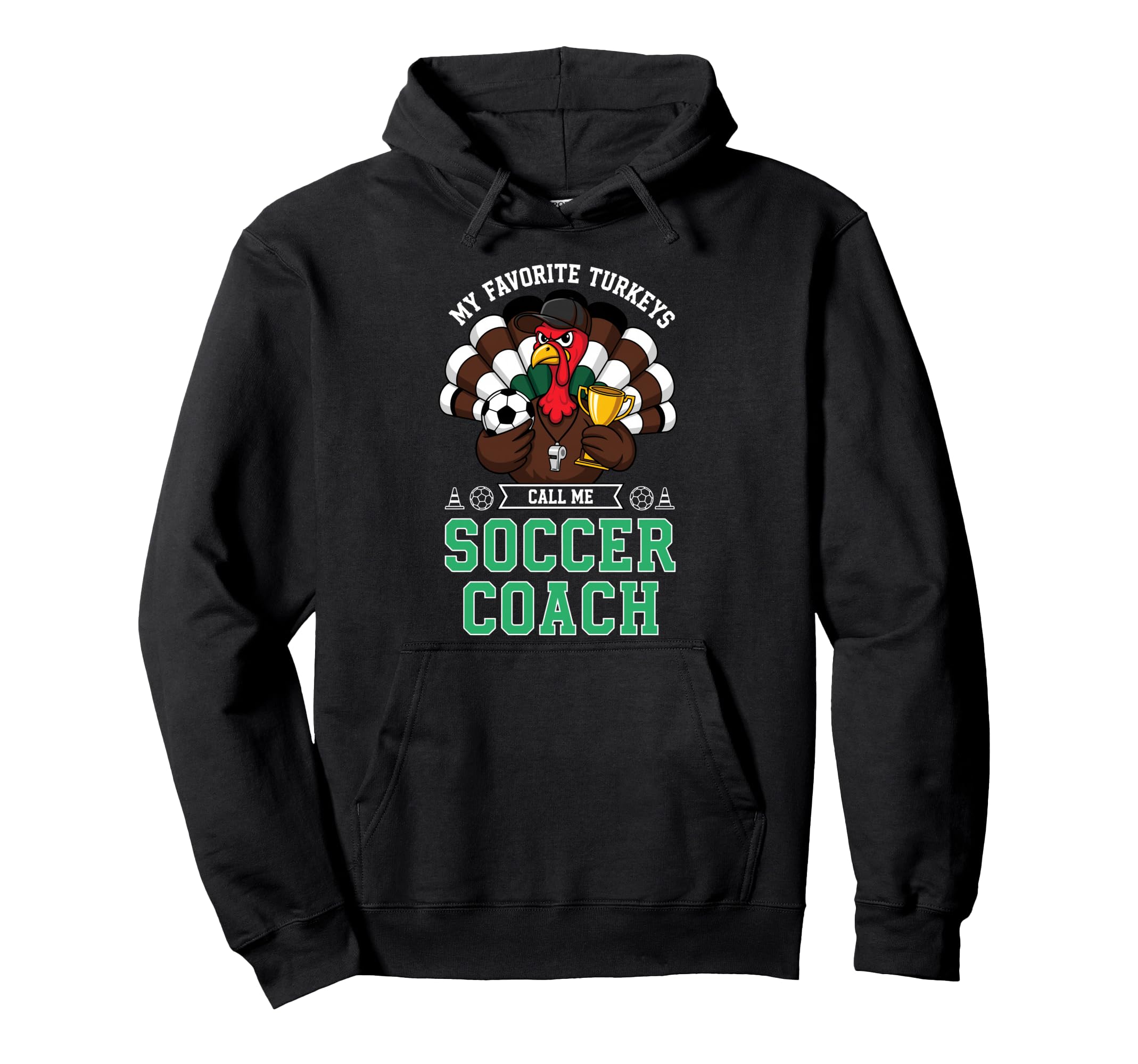 My Favorite Turkeys Call Me Soccer Hoodie - Aesthetic Graphic for Adults - T-Shirt, Sweatshirt, Hoodie
