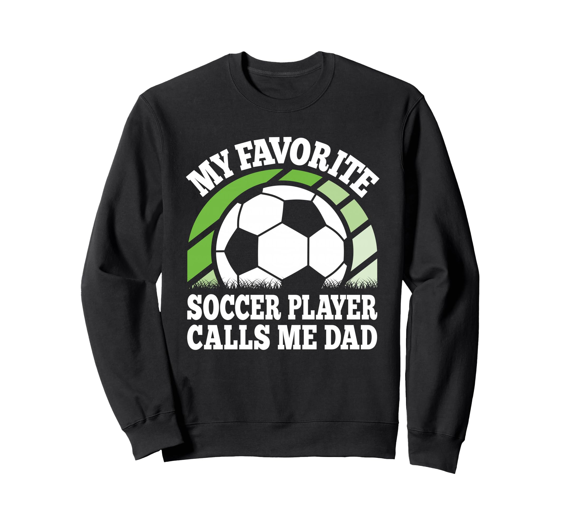 My Favorite Soccer Player Calls Me Sweatshirt - Novelty Apparel Men Women - T-Shirt, Sweatshirt, Hoodie