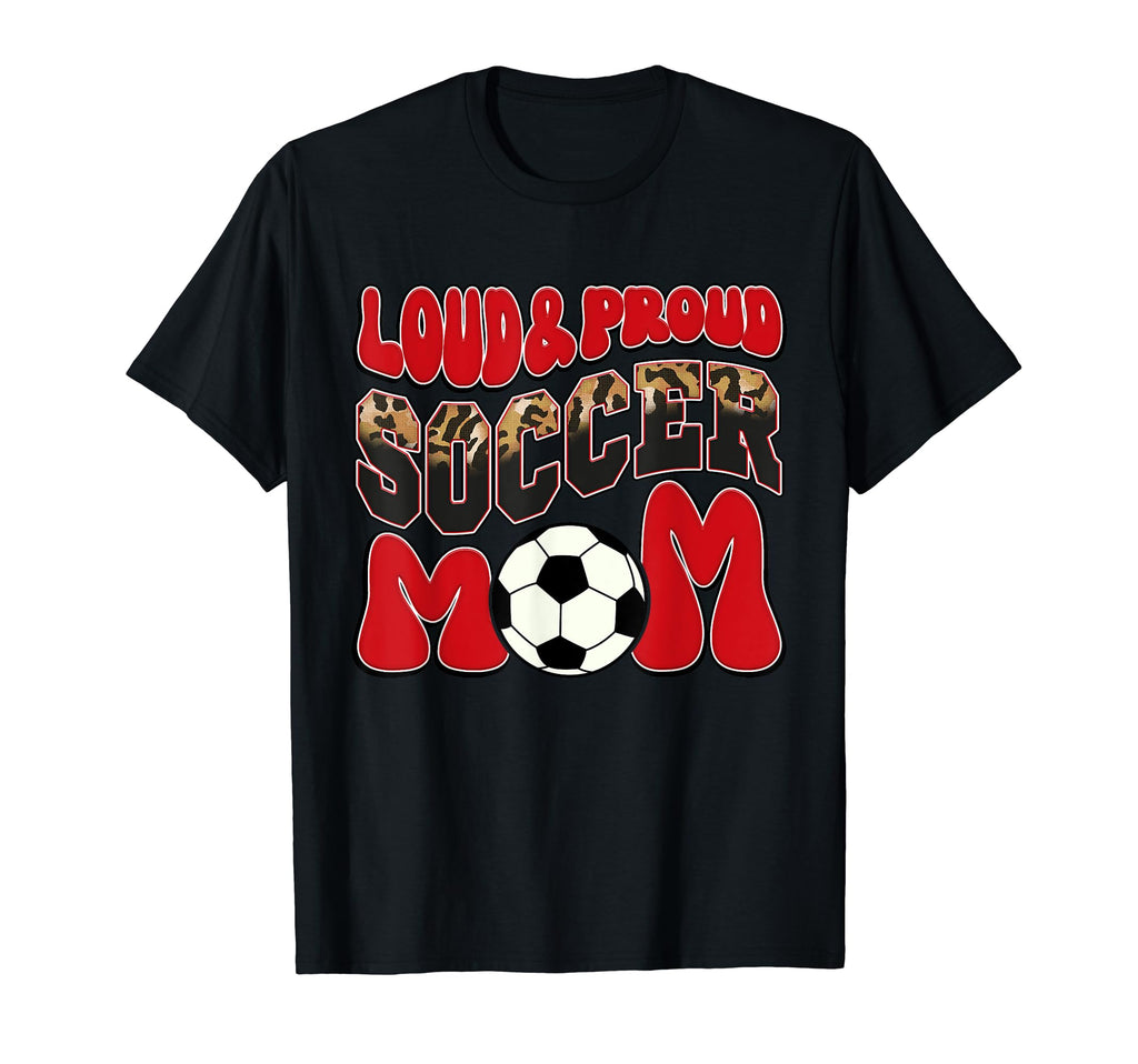 Loud Proud Soccer Mom Red Team T-Shirt - Fun Novelty Design for Adults - T-Shirt, Sweatshirt, Hoodie