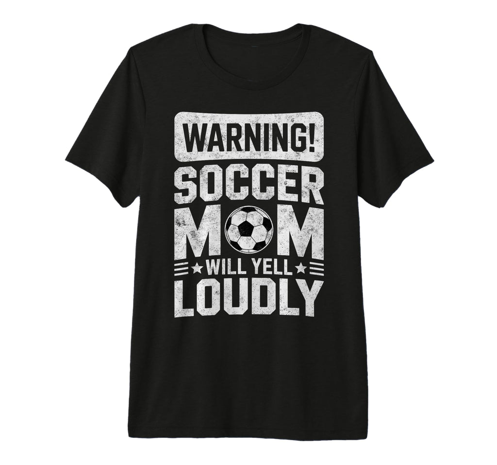 Warning Soccer Football Mom Player Will T-Shirt - Unique Graphic Unisex - T-Shirt, Sweatshirt, Hoodie