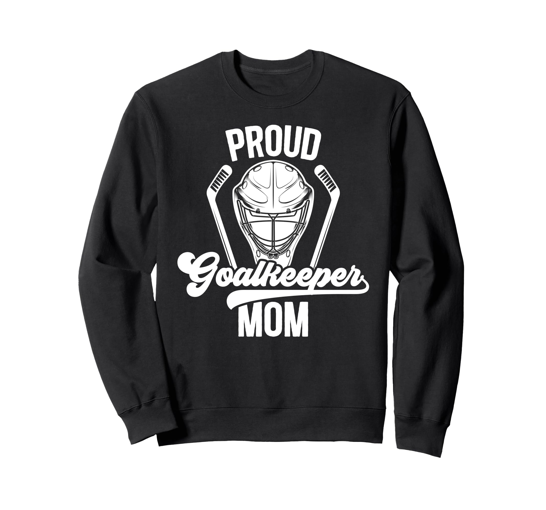 Proud Hockey Goalkeeper Mom Ice Sweatshirt - Custom Art Print for Adults - T-Shirt, Sweatshirt, Hoodie