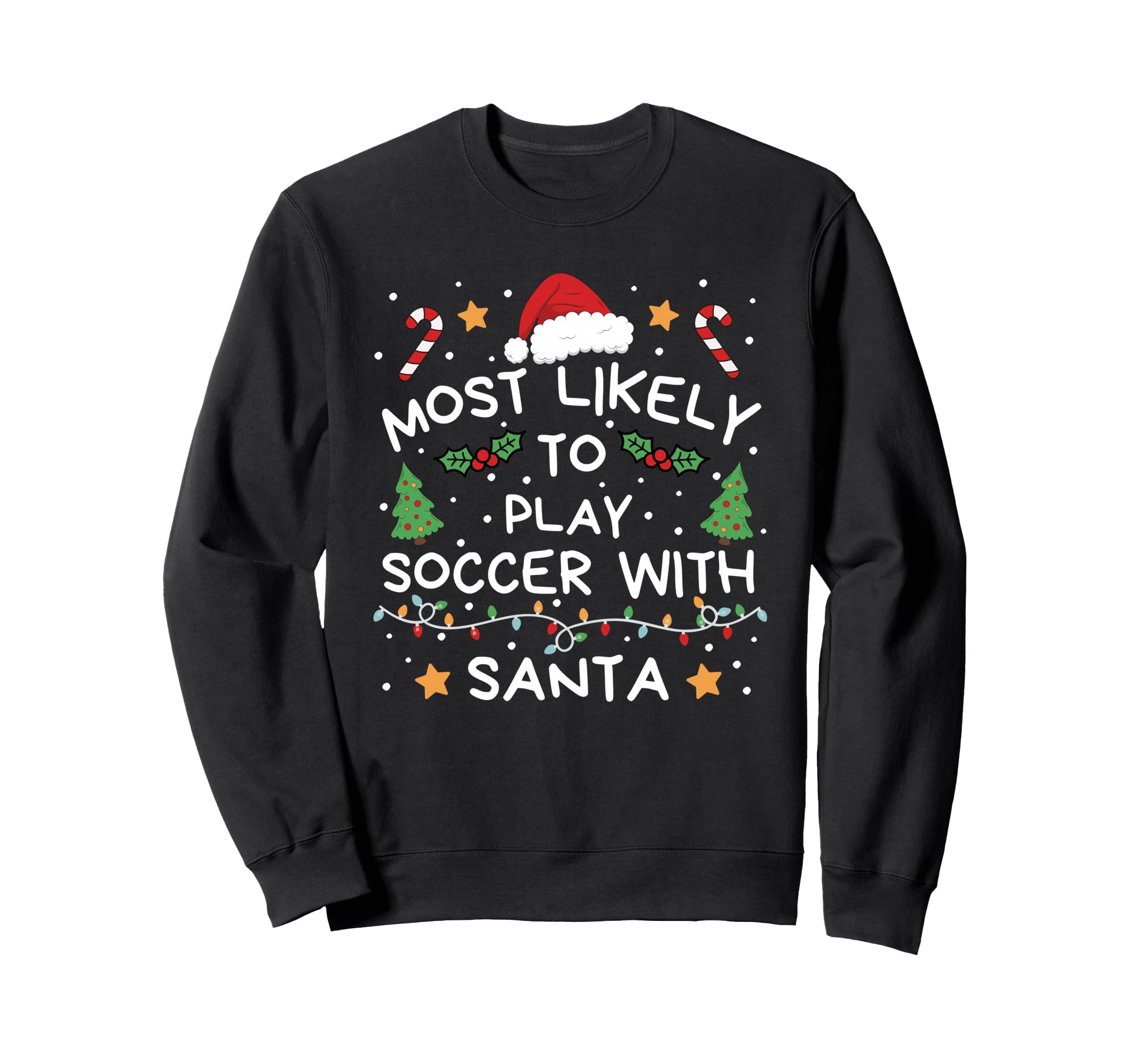 Most Likely To Soccer Santa Family Sweatshirt - Minimalist Print Men Women - T-Shirt, Sweatshirt, Hoodie