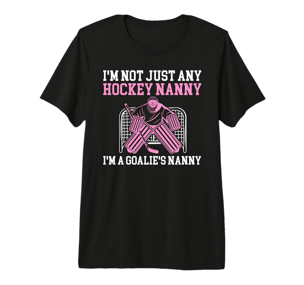 Im Hockey Goalie Nanny Hockey Keeper T-Shirt - Minimalist Print Men Women - T-Shirt, Sweatshirt, Hoodie