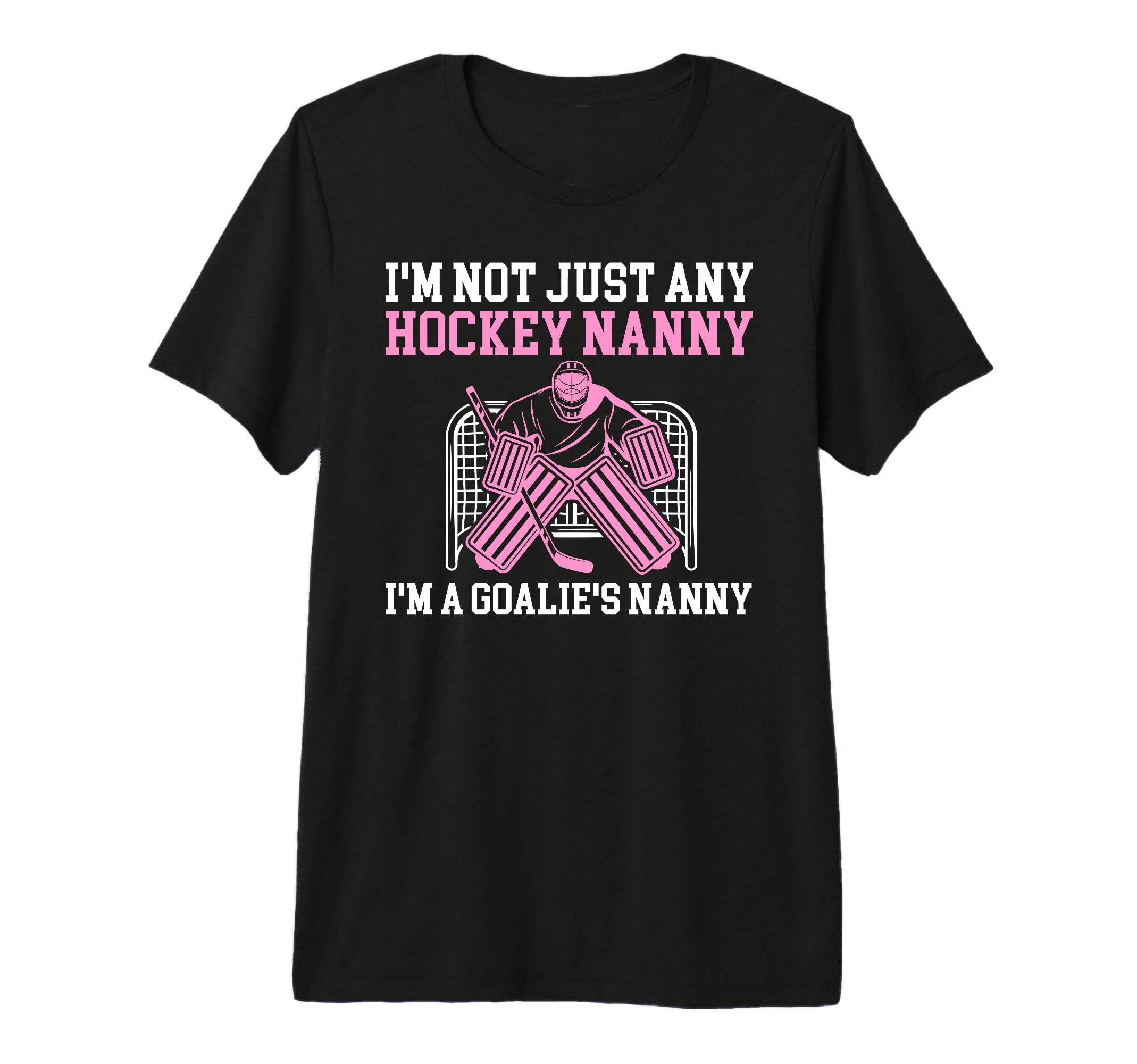 Im Hockey Goalie Nanny Hockey Keeper T-Shirt - Minimalist Print Men Women - T-Shirt, Sweatshirt, Hoodie