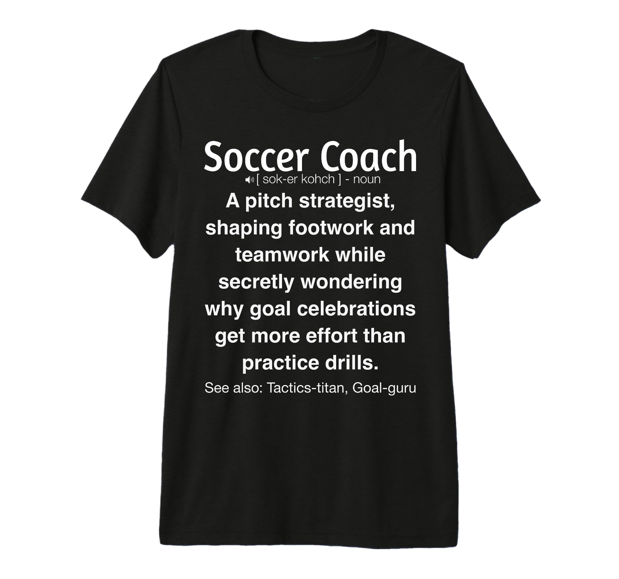 Soccer Coach Tri Blend T-Shirt - Unique Graphic Men Women - T-Shirt, Sweatshirt, Hoodie