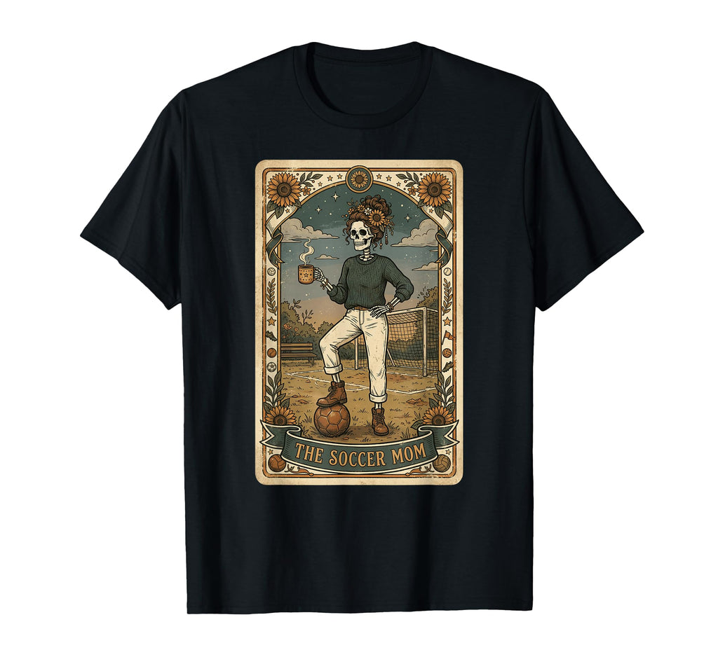 Soccer Mom Skeleton Tarot Card T-Shirt - Novelty Apparel Men Women - T-Shirt, Sweatshirt, Hoodie