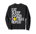 Eat Sleep Soccer Softball Repeat Sweatshirt - Custom Art Print Unisex - T-Shirt, Sweatshirt, Hoodie