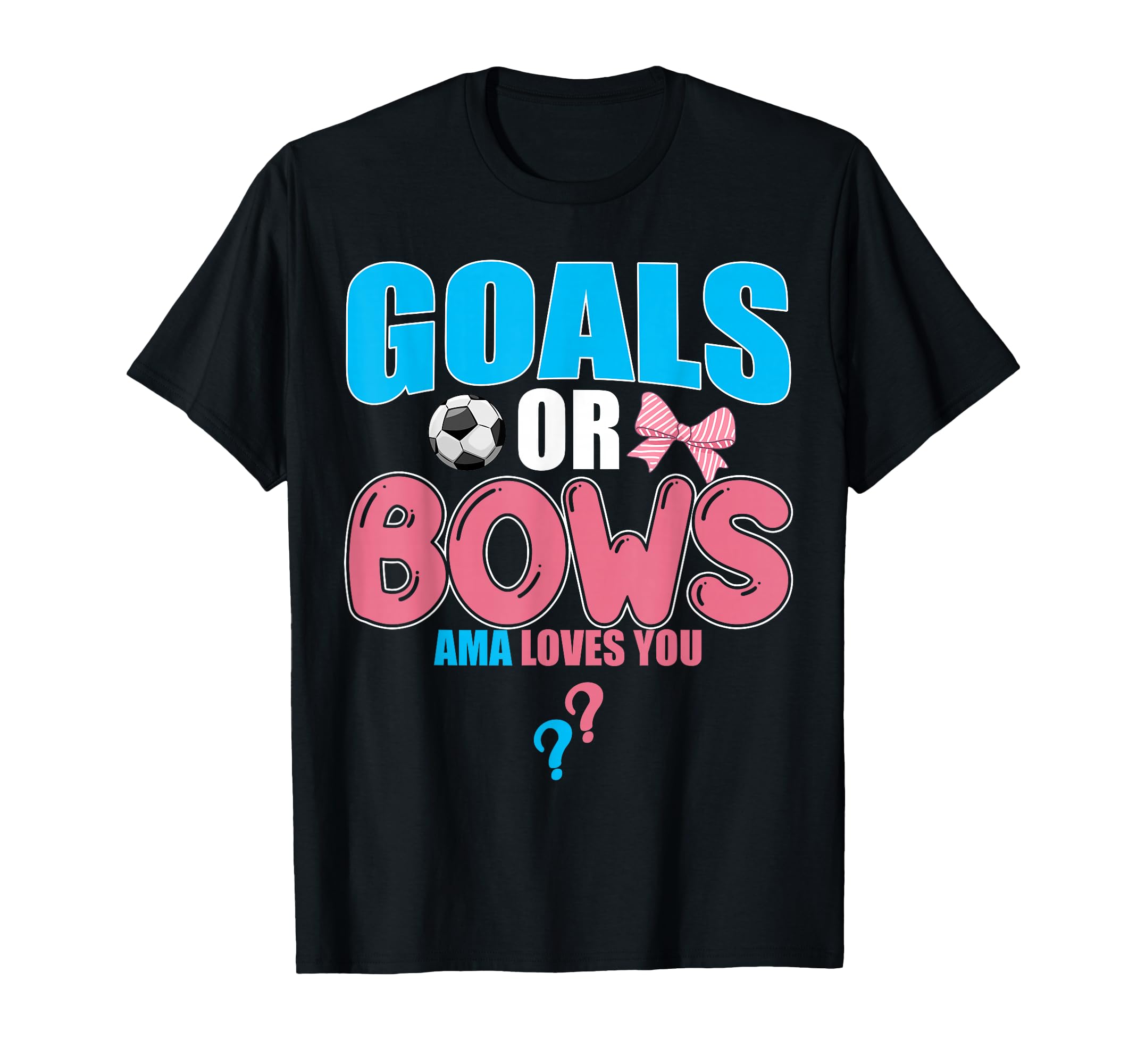 Goals Or Bows Ama Loves You 2026 T-Shirt - Trendy Graphic for Adults - T-Shirt, Sweatshirt, Hoodie