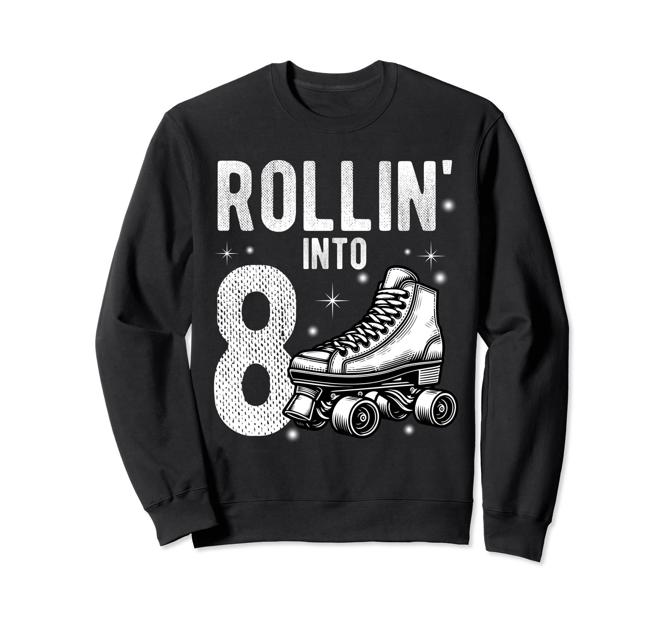 Rollin Into 8Th Birthday Roller Sweatshirt - Trendy Graphic Men Women - T-Shirt, Sweatshirt, Hoodie