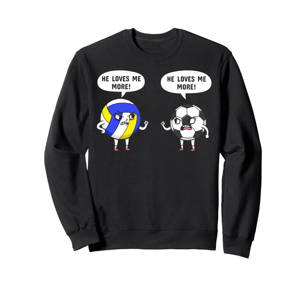 He Loves Me More Volleyball Soccer Sweatshirt - Trendy Graphic Men Women - T-Shirt, Sweatshirt, Hoodie