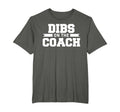 Dibs Coach Basketball Softball Coaching T-Shirt - Streetwear Style Unisex - T-Shirt, Sweatshirt, Hoodie