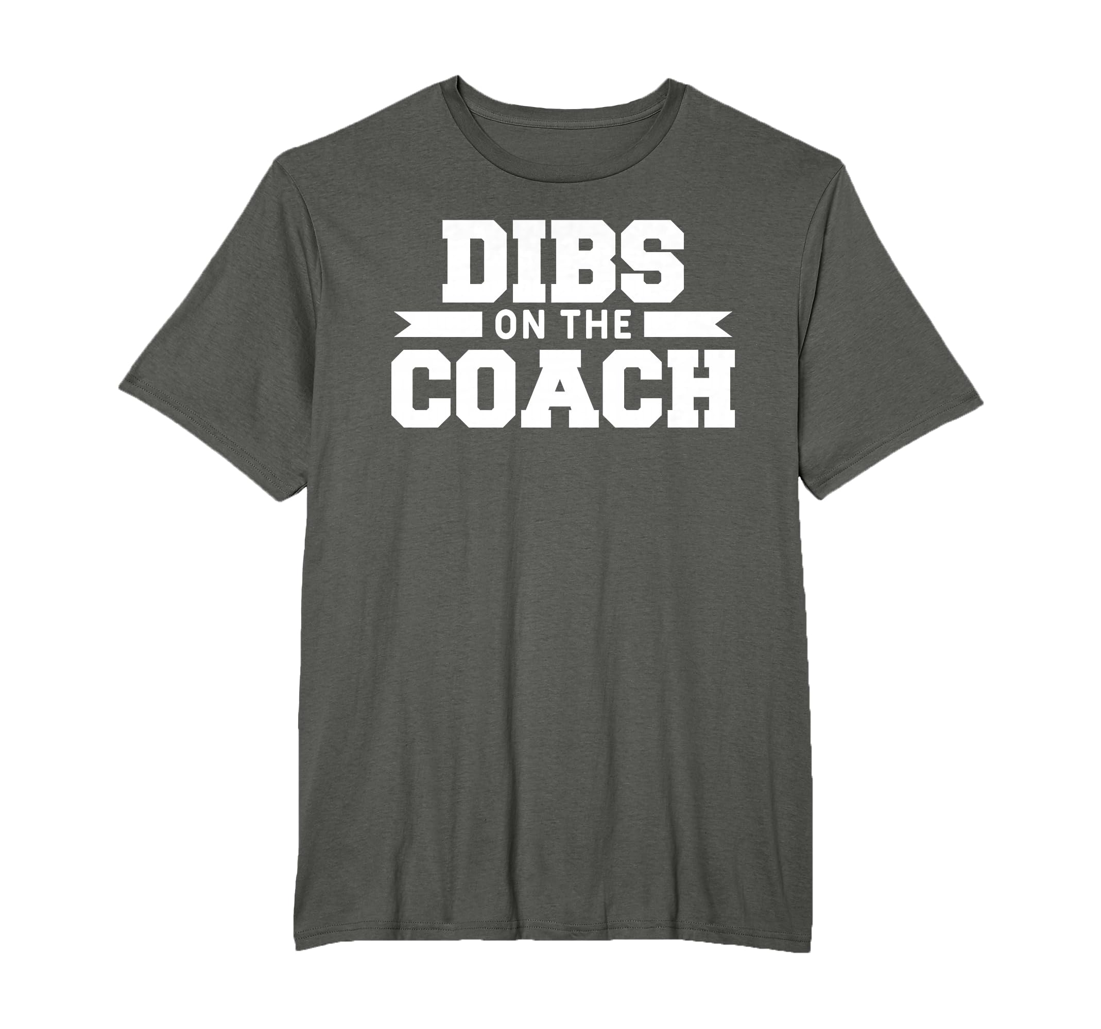 Dibs Coach Basketball Softball Coaching T-Shirt - Streetwear Style Unisex - T-Shirt, Sweatshirt, Hoodie