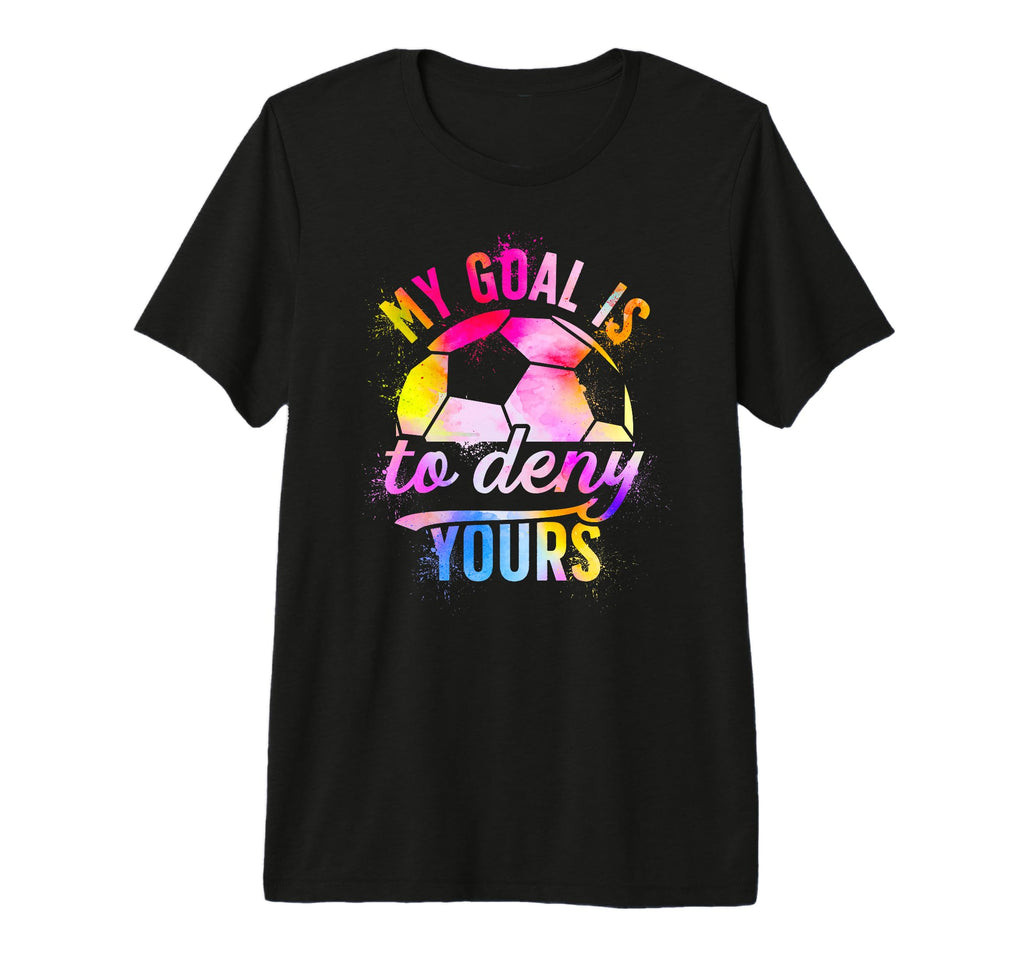 Soccer Goalkeeper Funny Soccer Goalie T-Shirt - Streetwear Style Men Women - T-Shirt, Sweatshirt, Hoodie