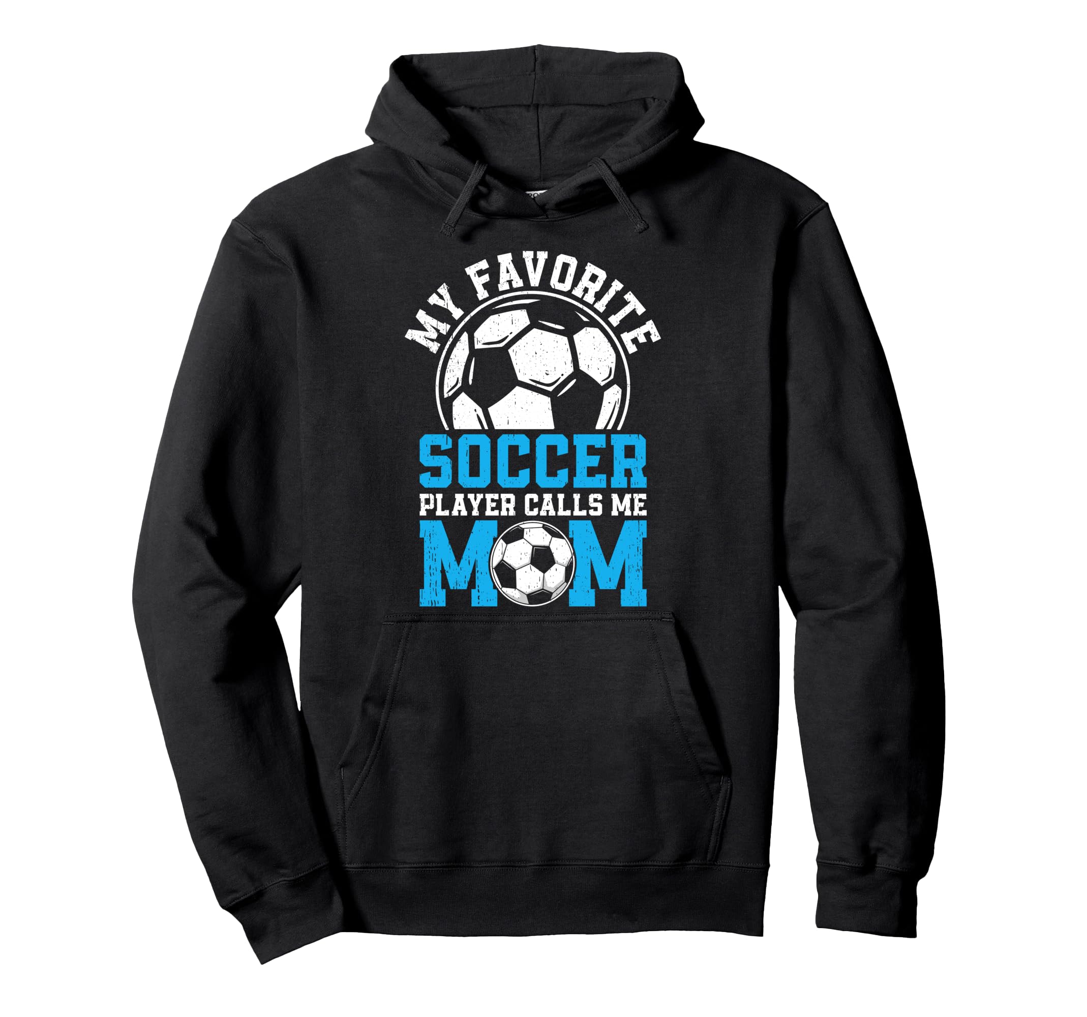 My Favorite Soccer Player Calls Me Mom Hoodie - Custom Art Print for Adults - T-Shirt, Sweatshirt, Hoodie