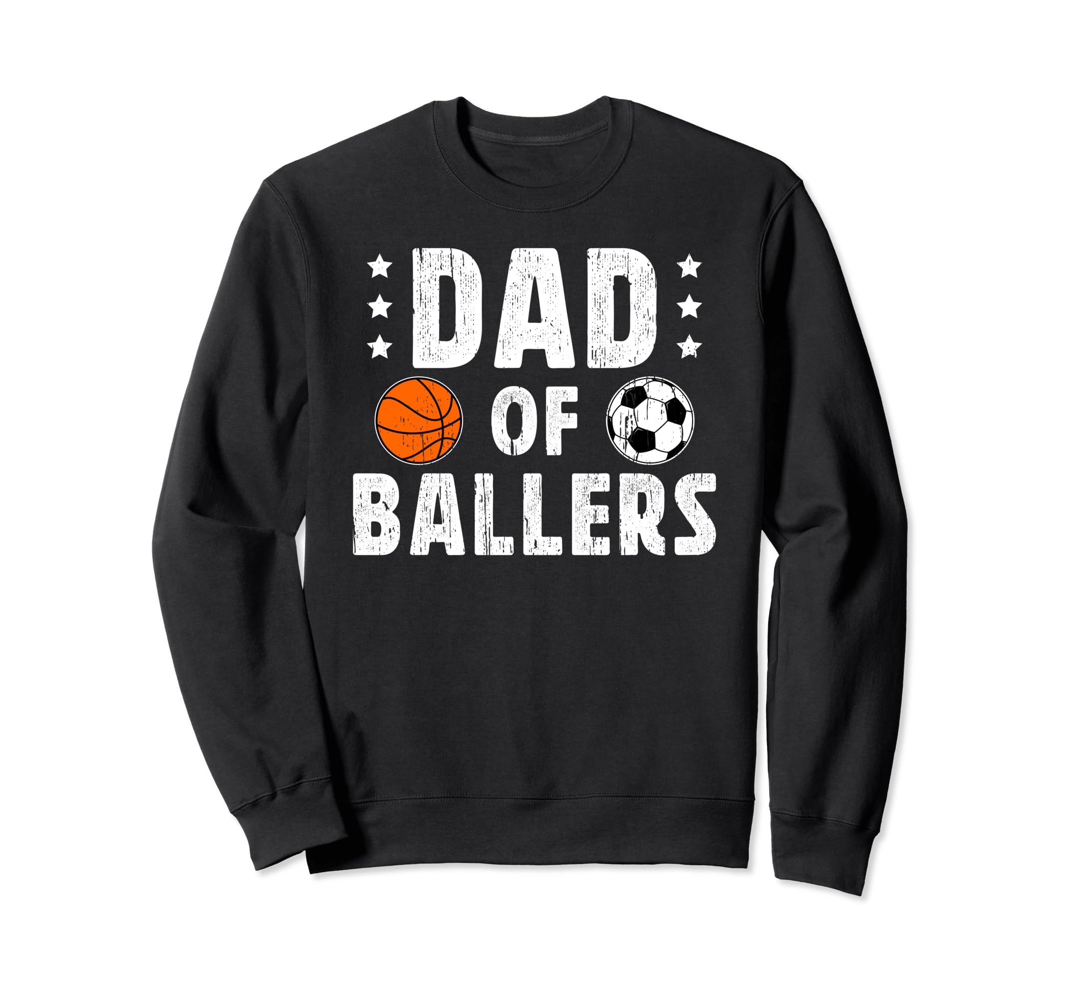 Dad Ballers Soccer Basketball Dad Sweatshirt - Novelty Apparel for Adults - T-Shirt, Sweatshirt, Hoodie