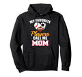 My Favorite Players Call Me Mom Baseball Hoodie - Trendy Graphic Men Women - T-Shirt, Sweatshirt, Hoodie
