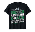 Soccer Assistant Coach Like Head Coach T-Shirt - Fun Novelty Design Unisex - T-Shirt, Sweatshirt, Hoodie