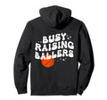 Busy Raising Ballers Groovy Hoodie - Casual Everyday Wear Men Women - T-Shirt, Sweatshirt, Hoodie