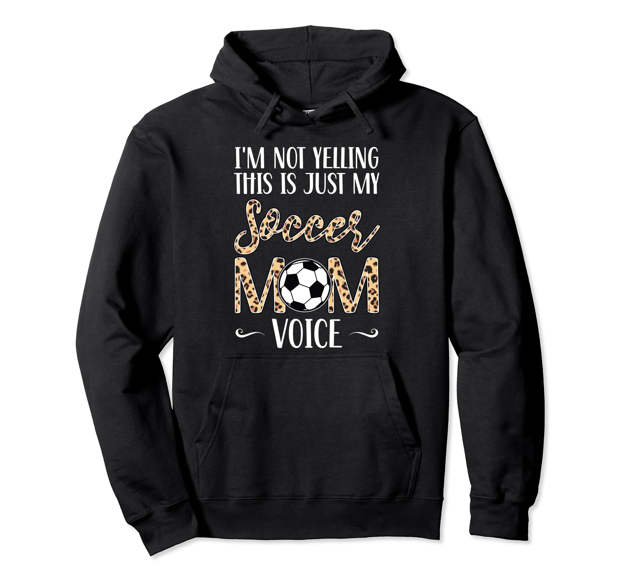 Im Not Yelling This Is Just My Soccer Mom Hoodie - Custom Art Print Unisex - T-Shirt, Sweatshirt, Hoodie