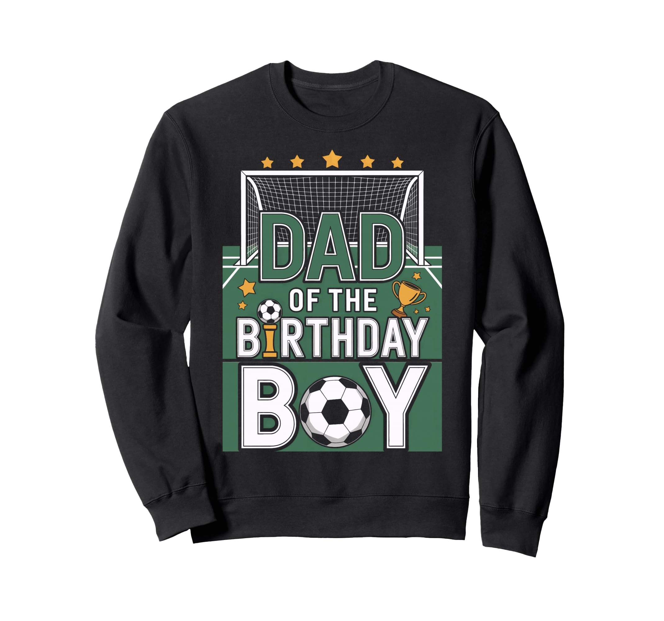 Birthday Dad Soccer Goal Party Day Sweatshirt - Aesthetic Graphic Men Women - T-Shirt, Sweatshirt, Hoodie