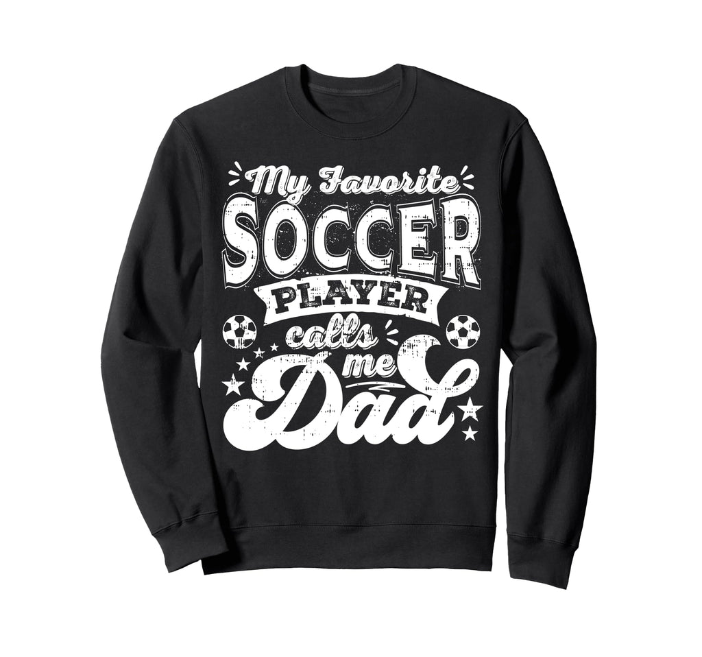 My Favorite Soccer Player Calls Me Sweatshirt - Trendy Graphic Men Women - T-Shirt, Sweatshirt, Hoodie