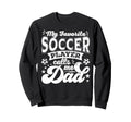 My Favorite Soccer Player Calls Me Sweatshirt - Trendy Graphic Men Women - T-Shirt, Sweatshirt, Hoodie
