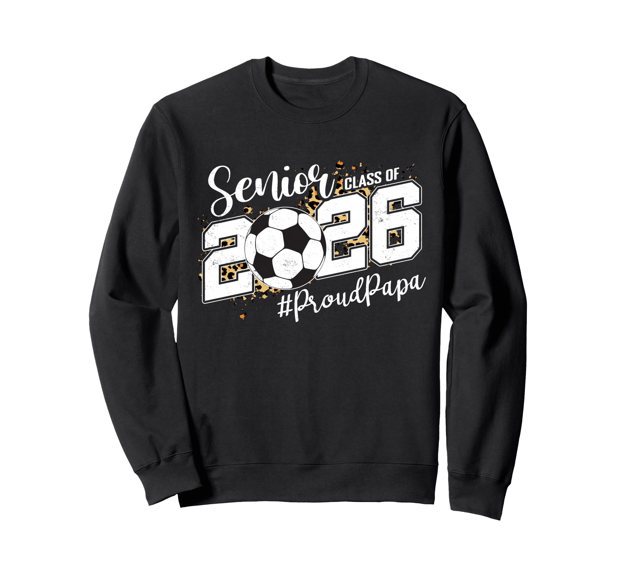 Proud Papa 2026 Senior Soccer Ball Sweatshirt - Unique Graphic Unisex - T-Shirt, Sweatshirt, Hoodie