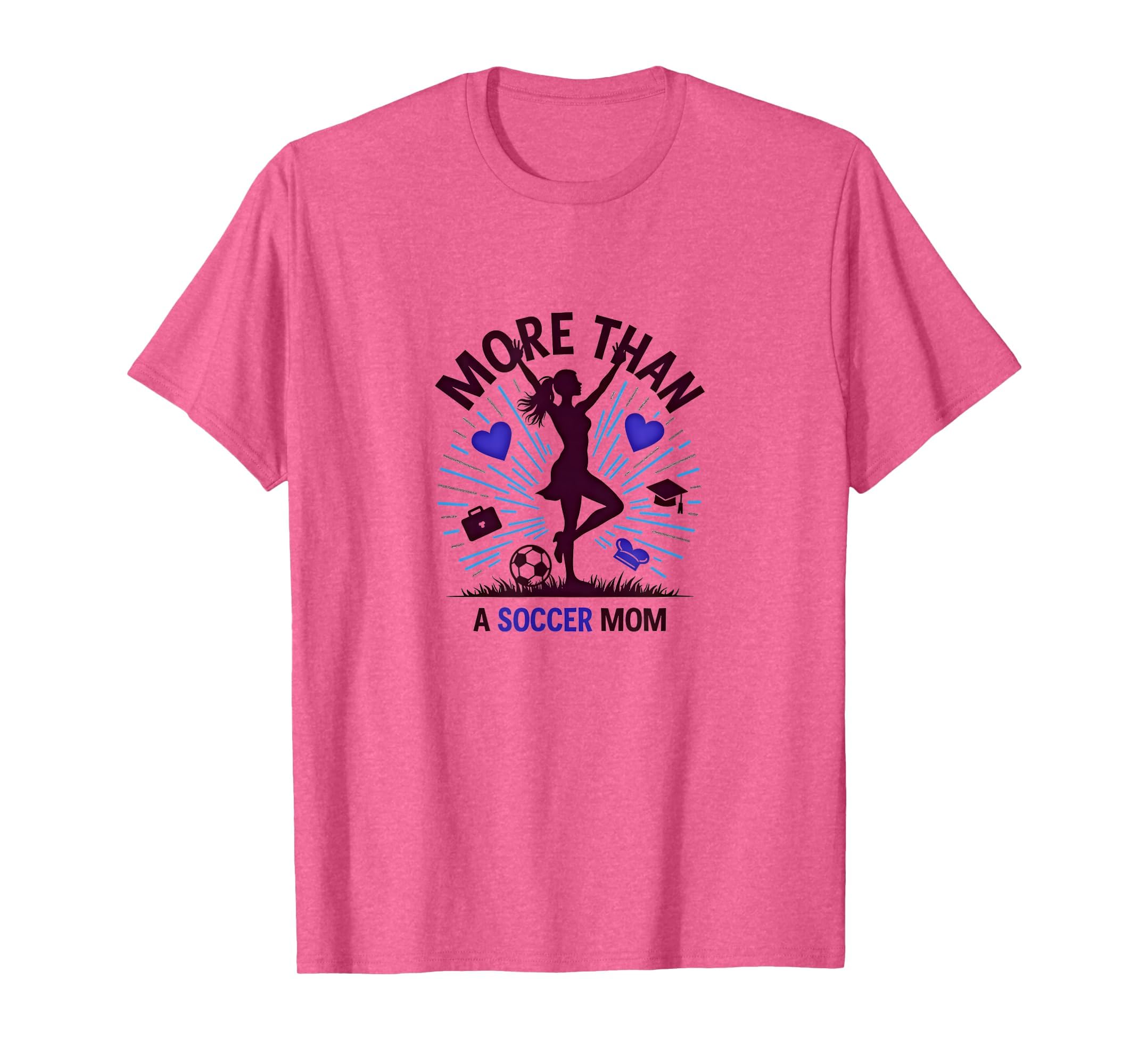 More Than Soccer Mom Multitasking T-Shirt - Graphic Print for Adults - T-Shirt, Sweatshirt, Hoodie