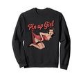 Pin Up Funny Rockabilly Art Sweatshirt - Novelty Apparel for Adults - T-Shirt, Sweatshirt, Hoodie