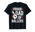 Proud Dad Ballers Baseball Soccer Dad T-Shirt - Graphic Print Unisex - T-Shirt, Sweatshirt, Hoodie