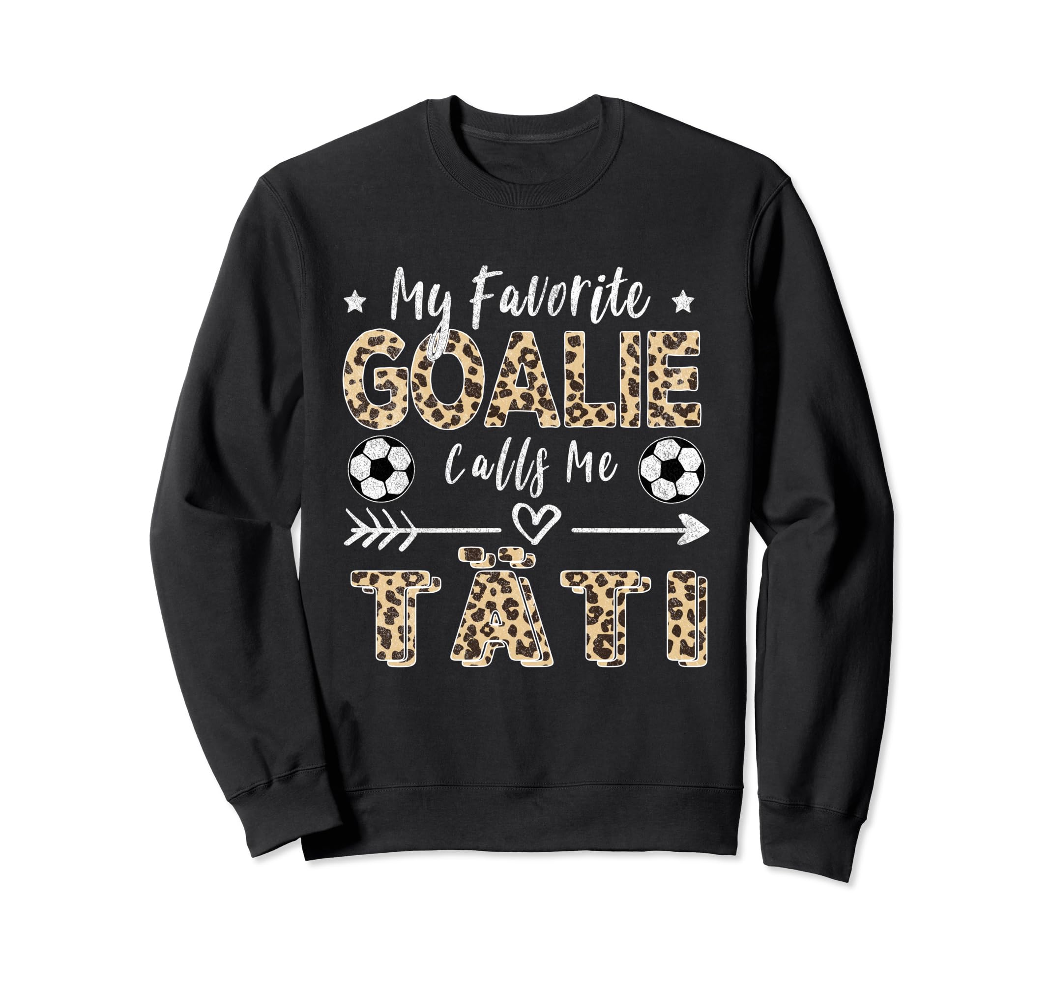 My Favorite Goalie Calls Me T Ti Sweatshirt - Unique Graphic Men Women - T-Shirt, Sweatshirt, Hoodie