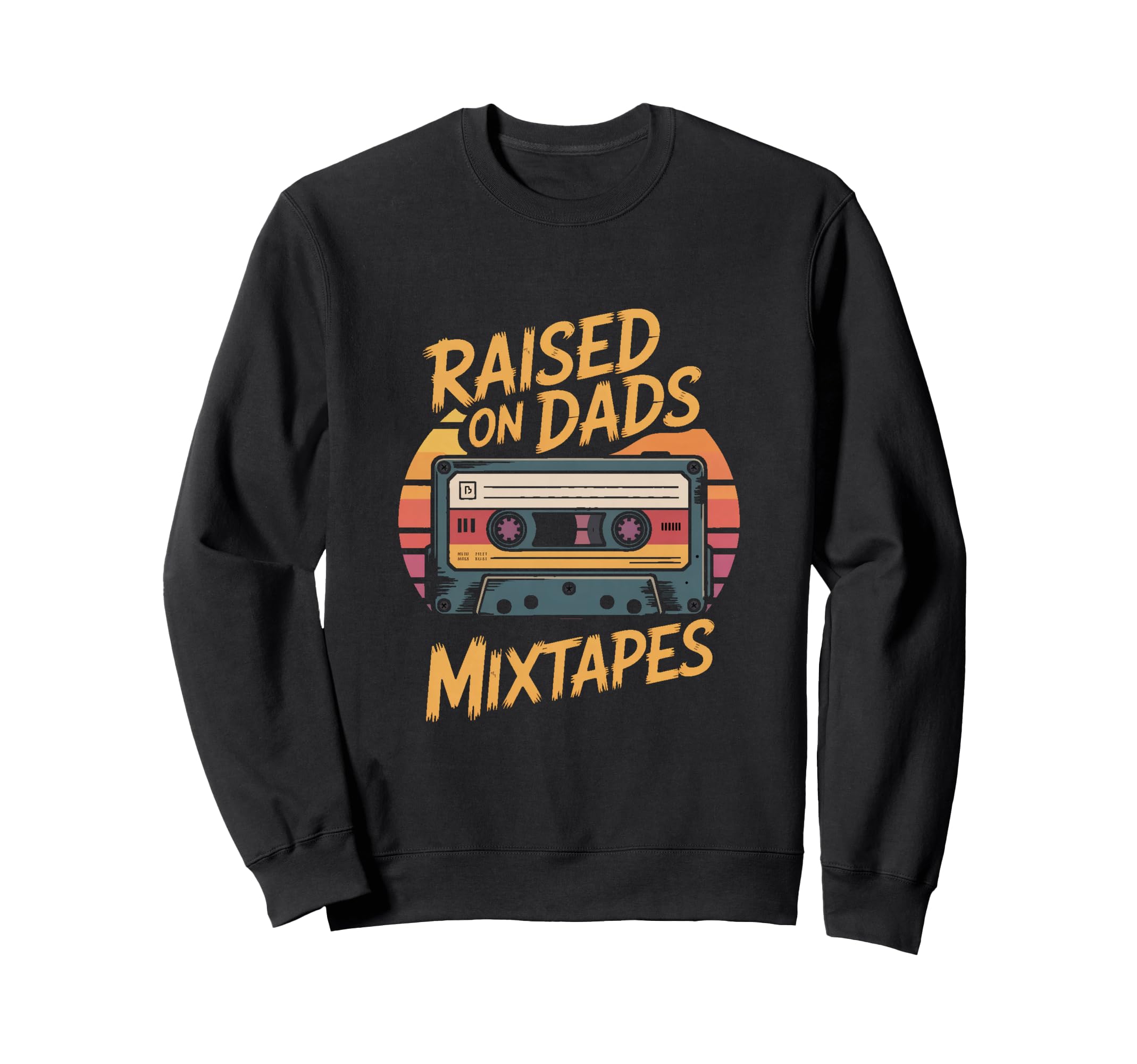 Raised Dads Mixtapes Cassette Dad Sweatshirt - Unique Graphic Unisex - T-Shirt, Sweatshirt, Hoodie