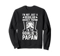 Im Hockey Goalie Papaw Ice Hockey Sweatshirt - Custom Art Print Men Women - T-Shirt, Sweatshirt, Hoodie