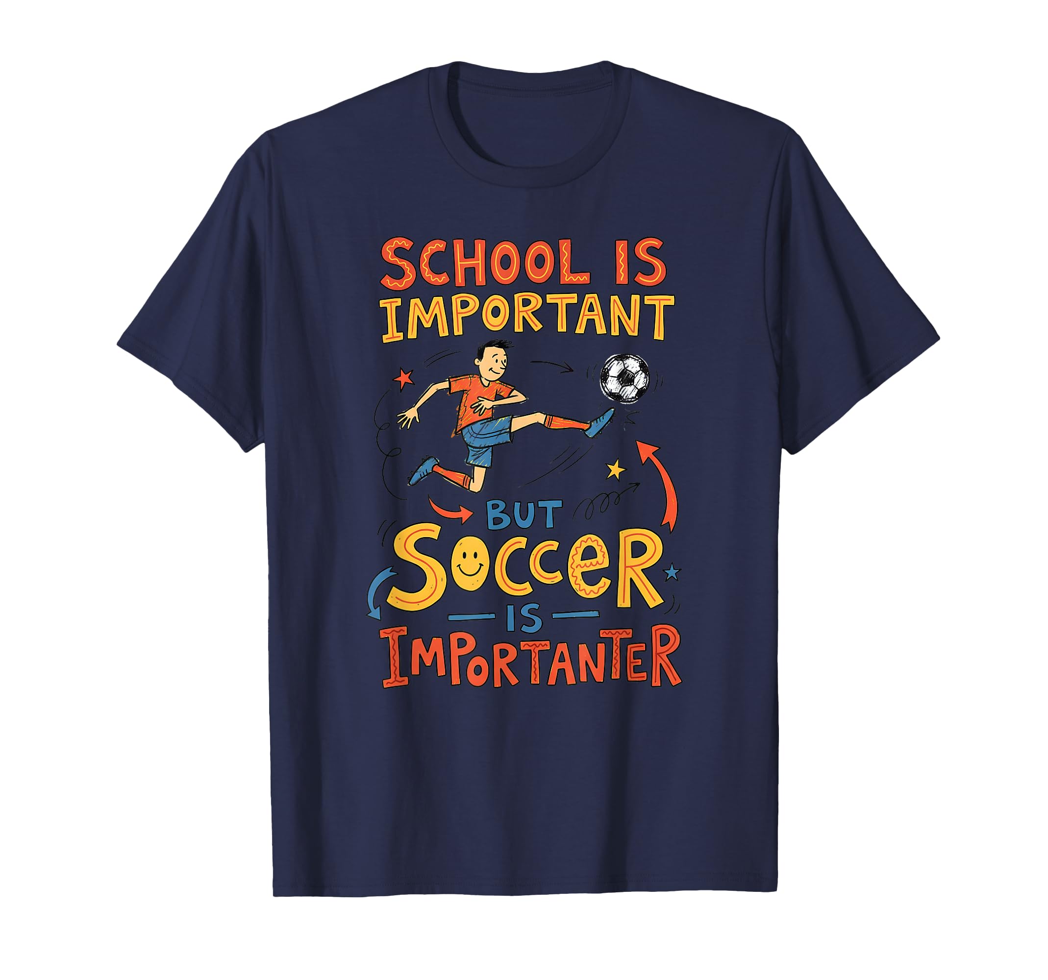 Football School Is Important But Soccer Is T-Shirt - Graphic Print Unisex - T-Shirt, Sweatshirt, Hoodie