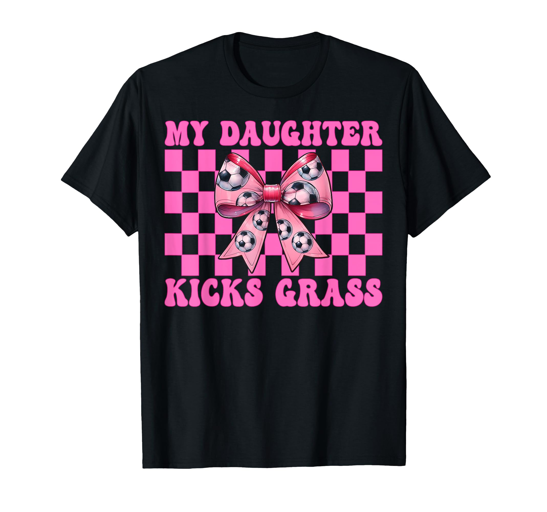 My Daughter Kicks Grass Soccer Mom T-Shirt - Minimalist Print for Adults - T-Shirt, Sweatshirt, Hoodie