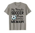 My Favorite Soccer Player Calls Me Memaw T-Shirt - Unique Graphic Unisex - T-Shirt, Sweatshirt, Hoodie