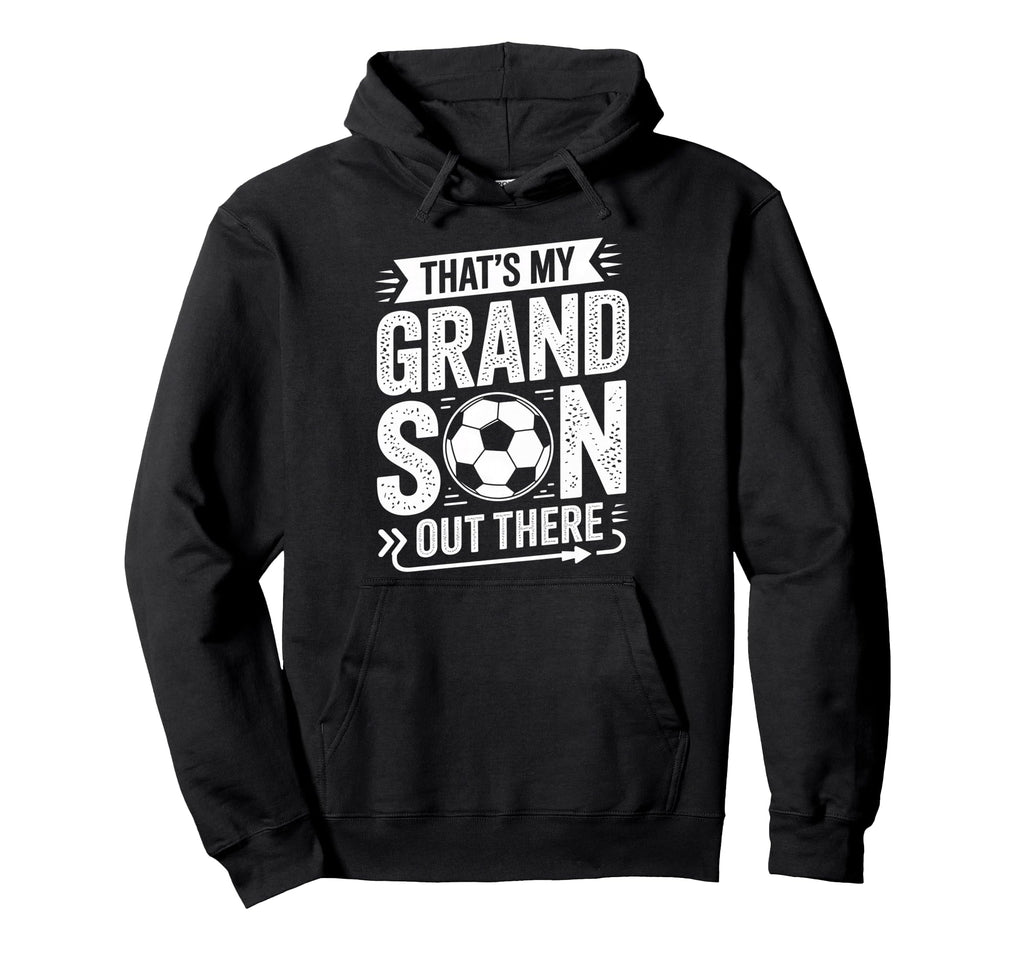 Thats My Grandson Out There Soccer Grandpa Hoodie - Custom Art Print Unisex - T-Shirt, Sweatshirt, Hoodie
