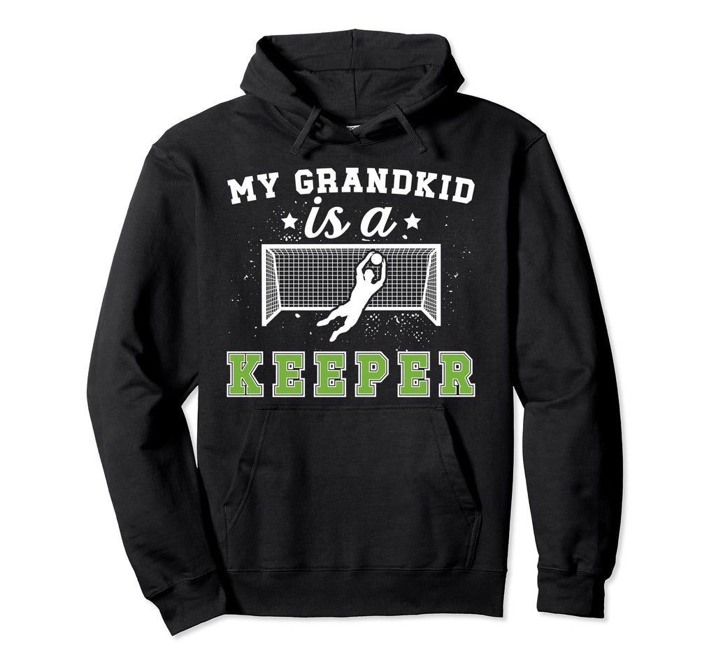 Proud Soccer Goalkeeper Grandpa Soccer Hoodie - Unique Graphic for Adults - T-Shirt, Sweatshirt, Hoodie