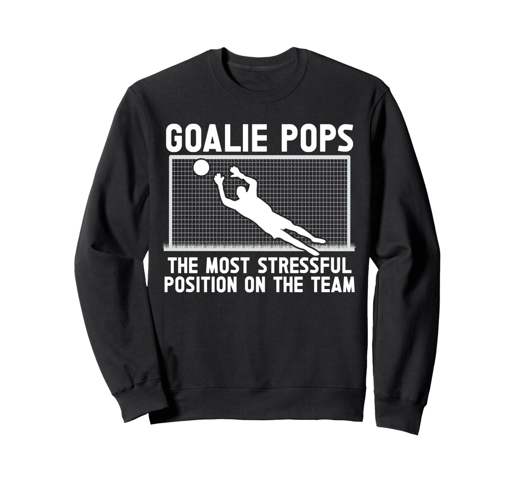 Soccer Goalie Pops Funny Pops Soccer Sweatshirt - Novelty Apparel Unisex - T-Shirt, Sweatshirt, Hoodie