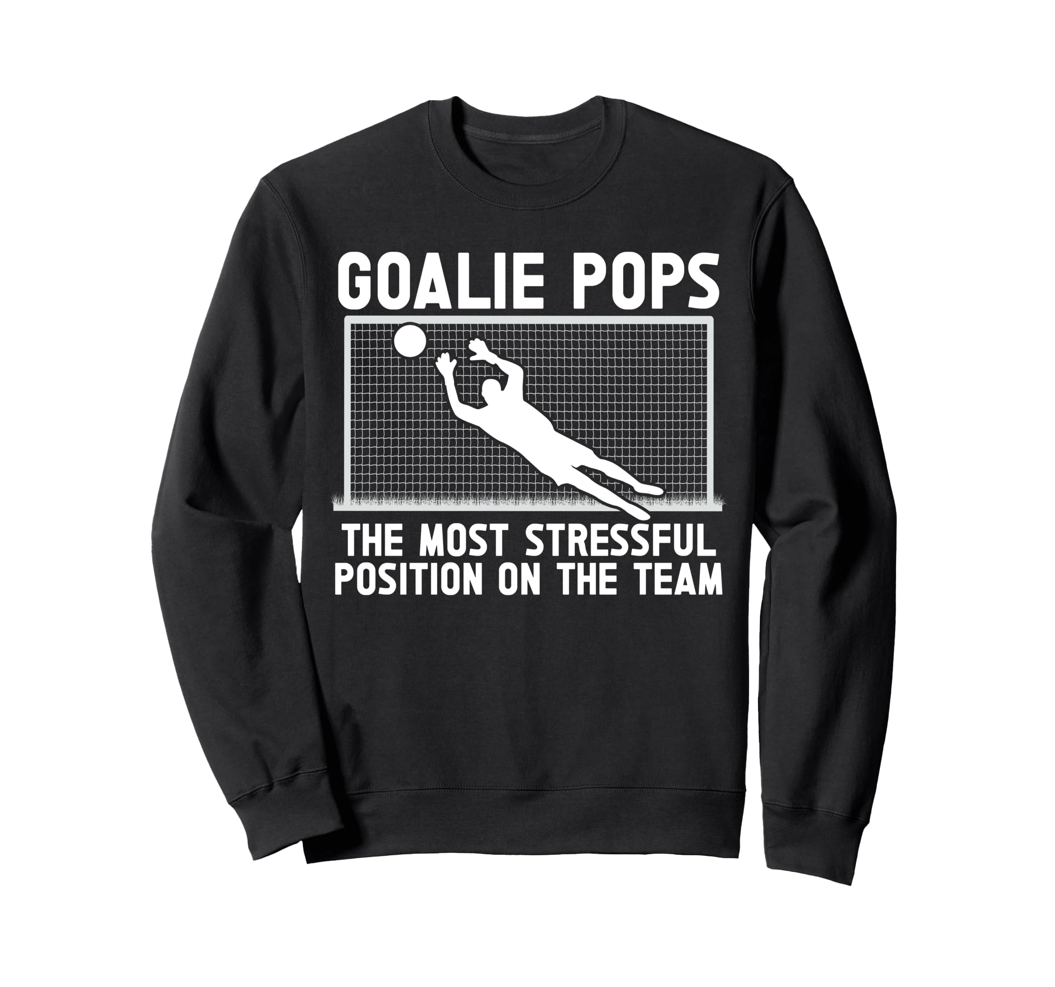 Soccer Goalie Pops Funny Pops Soccer Sweatshirt - Novelty Apparel Unisex - T-Shirt, Sweatshirt, Hoodie