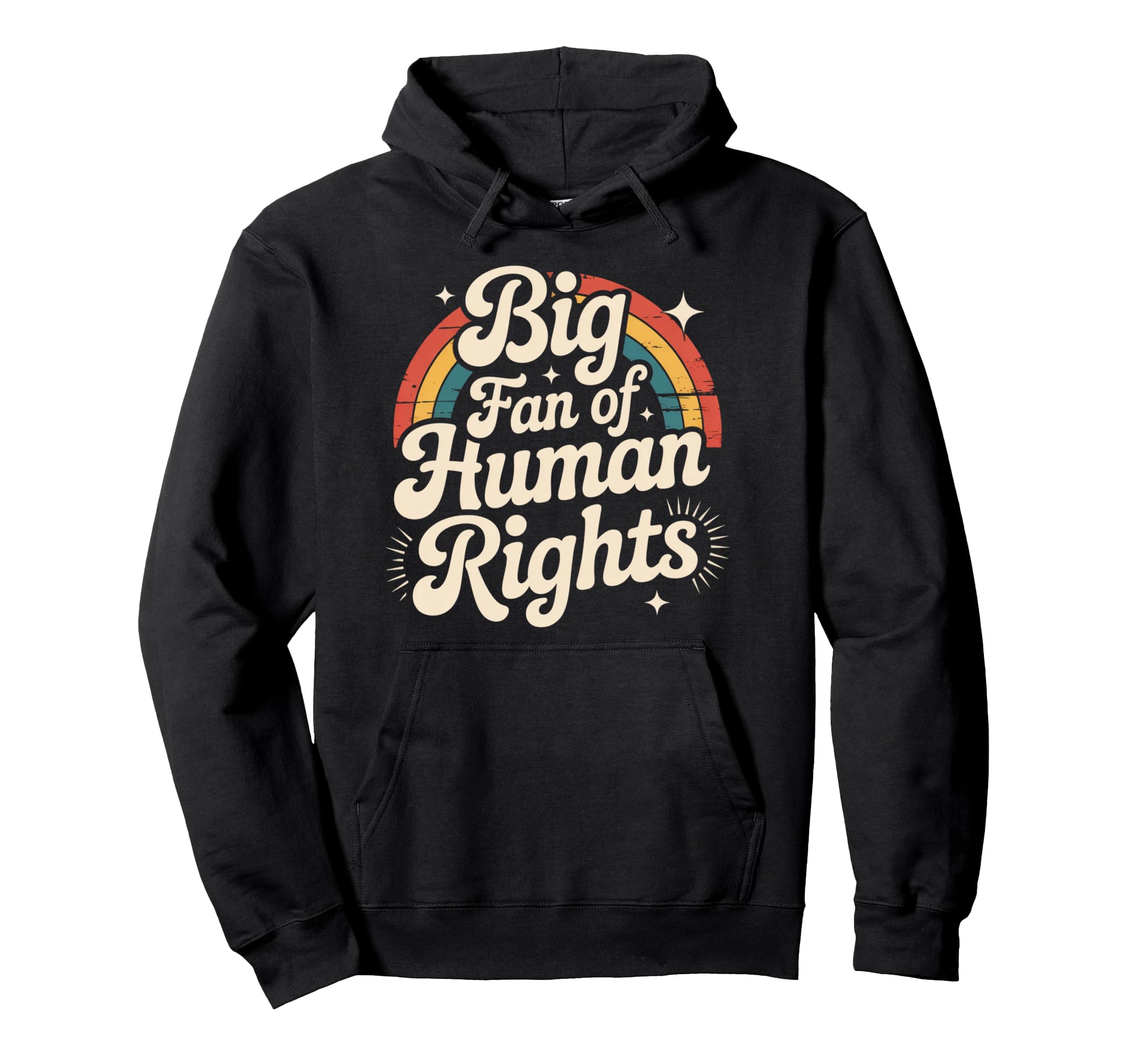 Big Fan Human Rights Rainbow Hoodie - Casual Everyday Wear Men Women - T-Shirt, Sweatshirt, Hoodie
