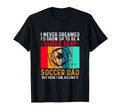 I Never Dreamed Id Grow Up To Be Sexy T-Shirt - Unique Graphic for Adults - T-Shirt, Sweatshirt, Hoodie