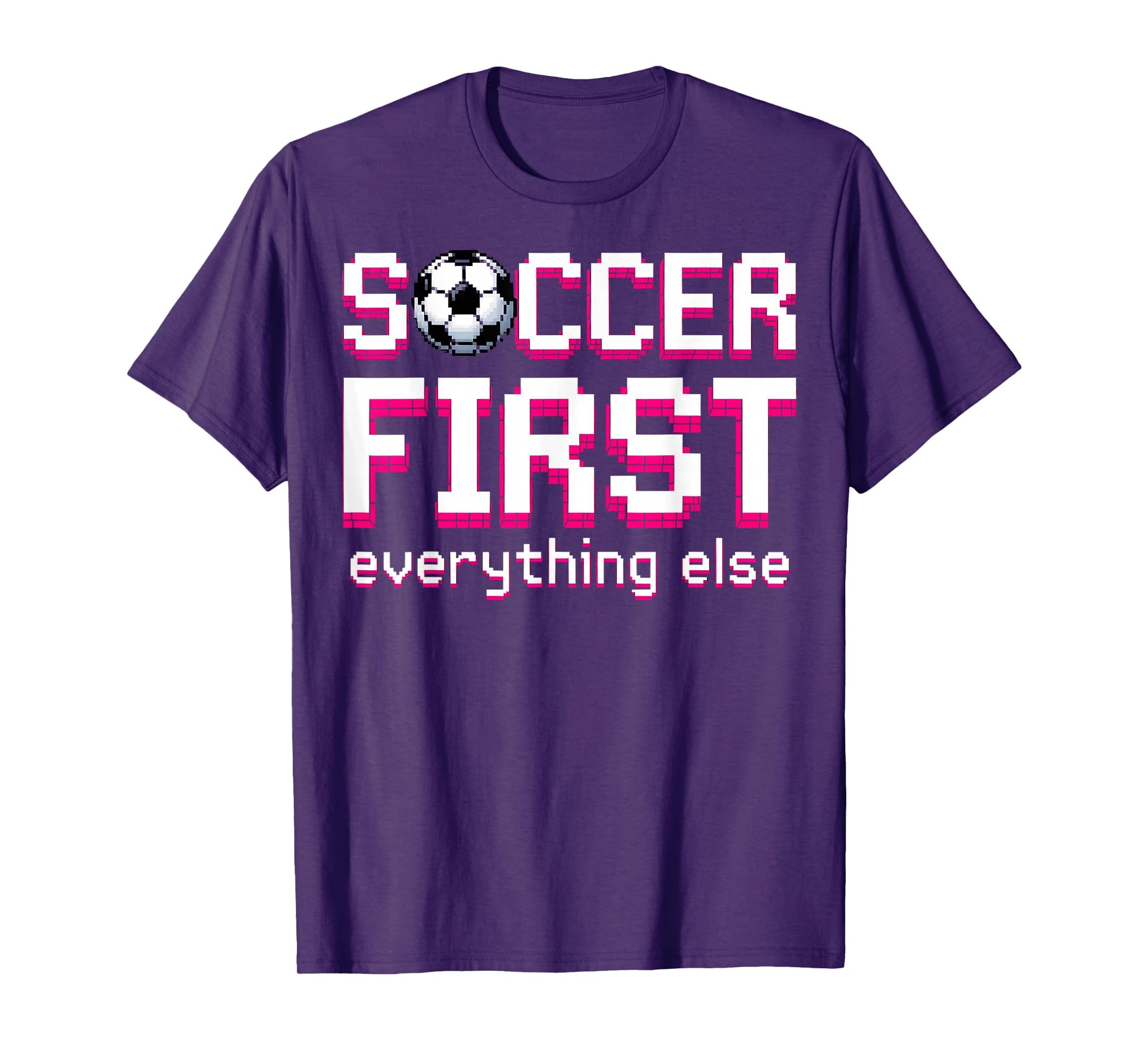 Soccer First Everything Else Womens T-Shirt - Streetwear Style Unisex - T-Shirt, Sweatshirt, Hoodie